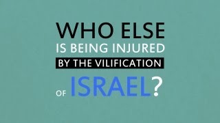 Who Else Is Being Injured by the Vilification of Israel [upl. by Ettenyl]