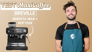 BREVILLE Barista Max  VCF152X  Machine à café expresso  Le Test MaxiCoffee [upl. by Licht]