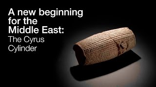 A new beginning for the Middle East The Cyrus Cylinder and Ancient Persia [upl. by Neeluqcaj]