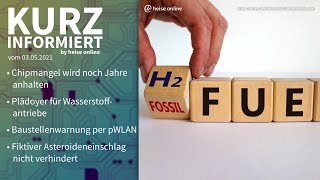 ChipProduktion Wasserstoffantrieb Autobahn Asteroidenabwehr  Kurz informiert vom 03052021 [upl. by Nealon336]