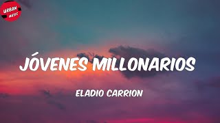 Eladio Carrion  Jóvenes Millonarios LetraLyrics [upl. by Ajar]