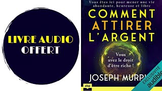 Livre Audio Offert Comment attirer largent De Joseph Murphy [upl. by Yennep]