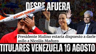 TITULARES VENEZUELA 10 AGOSTO Mulino dispuesto a darle asilo a Maduro para que se vaya [upl. by Anayt75]