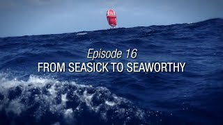 Winded Voyage 3  Episode 16  From Seasick To Seaworthy [upl. by Ynez563]