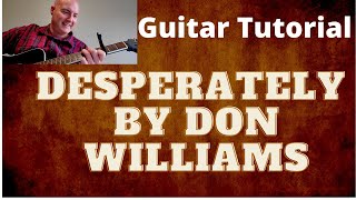 Desperately by Don Williams Guitar Lesson and Guitar Tutorial [upl. by Olegnaid935]