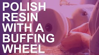 How to Polish Resin Charms with a Buffing Wheel and Compound [upl. by Barri]