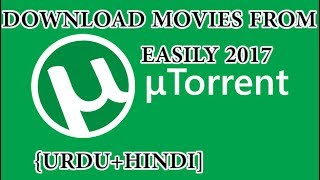 Latest How to download movies from torrent easily urdu hindi 2017 [upl. by Anthony637]