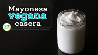 MAYONESA VEGANA CASERA  Sin huevo barata y fácil de elaborar [upl. by Yerbua]