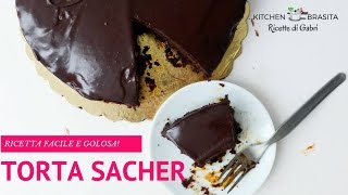 RICETTA TORTA SACHER FACILE E DELIZIOSA  KITCHEN BRASITA Ricette di Gabri [upl. by Anelim394]