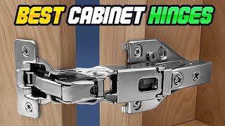 Best Cabinet Hinges in 2024 [upl. by Felipe]