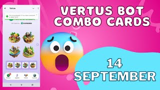 Vertus Bot Combo Cards Today 14 September Vertus Combo Cards Vertus Combo [upl. by Babb]