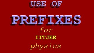 USE OF PREFIXES IN PHYSICS [upl. by Nihhi]