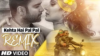 Kehta Hai Pal Pal Remix  Shilpi Sharma  Sachiin J Joshi Alankrita Sahai [upl. by Moretta265]