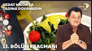 Vedat Milor’la Tadına Doyamadım 13 Bölüm Fragmanı [upl. by Stenger]