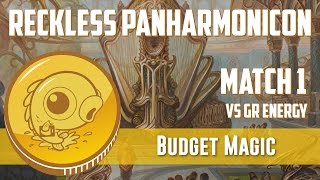 Budget Magic Reckless Panharmonicon vs GR Energy Match 1 [upl. by Gnilyam109]