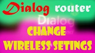 How to change wireless settings on dialog 4g router  sinhala [upl. by Alake]