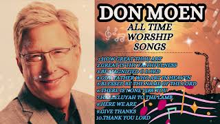 Don Moen All Time Worship Songs [upl. by Aeel937]