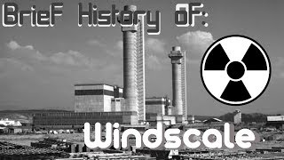 Brief History of The Windscale fire [upl. by Zebulon]