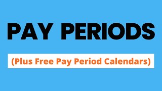 What is a Pay Period Plus Free Pay Period Calendars [upl. by Glassco296]