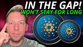 CARDANO ADA  WERE IN THE GAP WONT STAY HERE FOR LONG [upl. by Scotty]