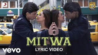 Mitwa Lyric  KANKShahrukh KhanRani MukherjeeShafqat Amanat AliShankar Mahadevan [upl. by Mook]