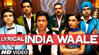 LYRICAL India Waale Video Song with Lyrics  Happy New Year  Shahrukh Khan  Deepika Padukone [upl. by Azaria]