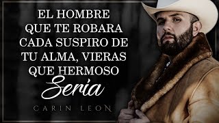 LETRA QUE HERMOSO SERÍA  Carin León Lyric Video [upl. by Assirec]