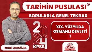 2024 KPSS Tarihin Pusulası  XIX Yüzyılda Osmanlı Devleti  1  İsmail ADIGÜZEL [upl. by Rosy]