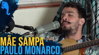 Mãe Sampa  Paulo Monarco  ELEFANTE SESSIONS [upl. by Anaiv]