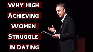 Why High Achieving Women Struggle in Dating  Jordan Peterson [upl. by Annid160]