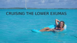 Cruising the Lower Exumas Bahamas  S1E15 [upl. by Ima]