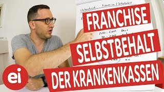 Was ist eine Franchise und was ist ein Selbstbehalt bei einer Krankenkasse [upl. by Ojyllek]