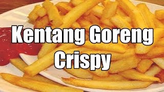 Resep Cara Membuat Kentang Goreng Crispy Buat Cemilan [upl. by Kessia]