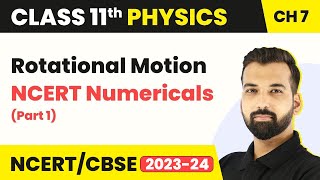 Rotational Motion  NCERT Numericals Part 1  Class 11 Physics [upl. by Azal101]