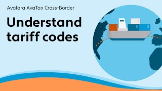 Understand tariff codes  AvaTax CrossBorder [upl. by Patty]