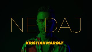 Kristian Marolt  Ne daj Official video [upl. by Nodnarg]