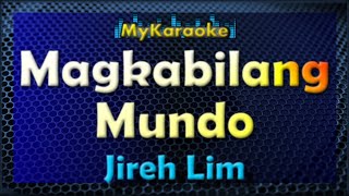 MAGKABILANG MUNDO  Karaoke version in the style of JIREH LIM [upl. by Ahtilat873]