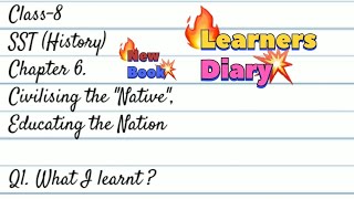 SSTHistory Class8  Ch6 Civilising The Native Educating The Nation Learners Diary learn [upl. by Enivid659]