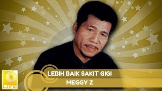 Meggy Z  Lebih Baik Sakit Gigi Official Audio [upl. by Ainorev733]