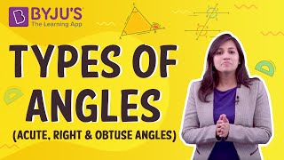 Types of Angles Acute Right and Obtuse Angles  Learn with BYJUS [upl. by Nonnaehr]