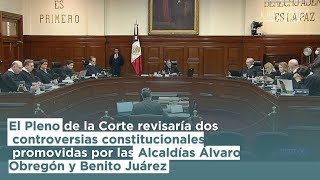 La Corte revisaría dos controversias constitucionales promovidas por alcaldías de la CDMX [upl. by Eerdna479]