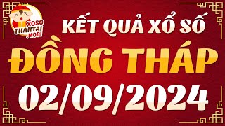 Xổ số Đồng Tháp ngày 2 tháng 9  XSDT 29  SXDT  XSDThap  KQXSDT  Xổ số Đồng Tháp hôm nay [upl. by Omrelliug]