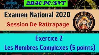 Examen National 2020 — Session De Rattrapage — Exercice 2 — les nombres complexes — 2BAC PCSVT [upl. by Gladstone]