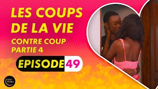 Série  Les Coups de la Vie  Contre Coup  Episode 4  Saison 1 Ep 49 [upl. by Dis]