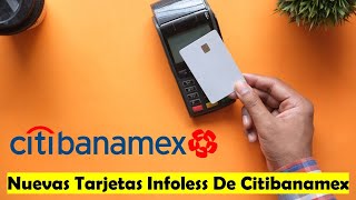 Llegaron Las Tarjetas INFOLESS De CITIBANAMEX  Crédito Y Débito Sin Información Y Con QR [upl. by Richel]