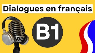 Dialogues FLE pour apprendre le français Niveau B1 [upl. by Enicul]