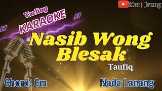 NASIB WONG BLESAK TUFIQ KARAOKE TARLING NADA LANANG [upl. by Moriarty]