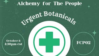 Alchemy for The People Urgent Botanicals [upl. by Aneral703]