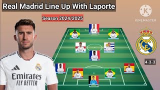 Real Madrid Potential Line Up With Aymeric Laporte Season 20242025 [upl. by Melody]