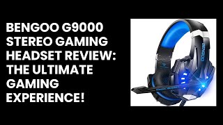 BENGOO G9000 Stereo Gaming Headset Review The Ultimate Gaming Experience [upl. by Nima]